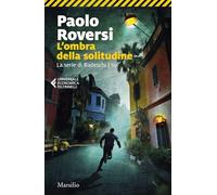 L'ombra della solitudine. La serie di Radeschi (Vol. 10)