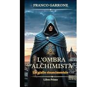 L'ombra dell'alchimista: Un giallo rinascimentale
