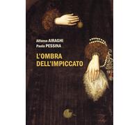 L'ombra dell'impiccato - Airaghi Alfonso, Pessina Paola