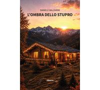 L'ombra dello stupro - Balzarini Daniele
