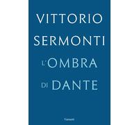 L'ombra di Dante - Sermonti Vittorio