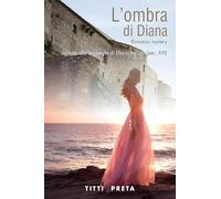 L'ombra di Diana. Ispirato alla leggenda di Diana Recco (sec. XVI)