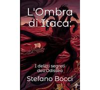 L'Ombra di Itaca:: I delitti segreti dell'Odissea