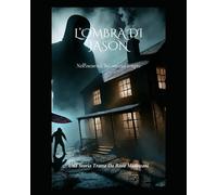 L'Ombra di Jason: Nell'oscurità, lui osserva sempre