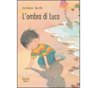 L'ombra di Luca. Ediz. illustrata