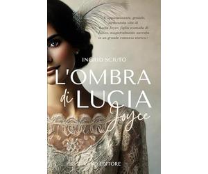 L'ombra di Lucia Joyce: [La grande narrativa Land Editore]