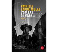 L'ombra di Nora. La seconda indagine del maggiore Agostino - Zappa Mulas P...