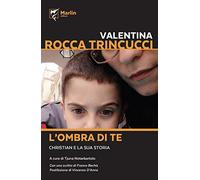 L'ombra di te. Christian e la sua storia