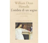 L'ombra di un sogno. Testo inglese a fronte - Howells William Dean