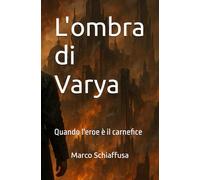 L'ombra di Varya: Quando l'eroe è il carnefice