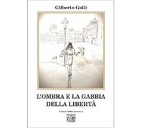 L'ombra e la gabbia della libertà