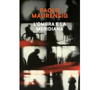 L'ombra e la meridiana. Nuova ediz.
