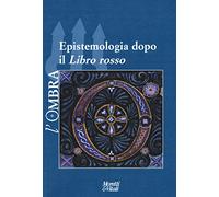 L'ombra. Epistemologia dopo il «Libro Rosso» (2016) (Vol. 8)
