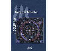 L'ombra. Jung e la filosofia (2015) (Vol. 5)