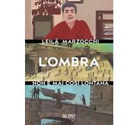 L'ombra non è mai così lontana