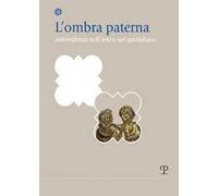 L'ombra paterna. Ambivalenze nell'arte e nel quotidiano