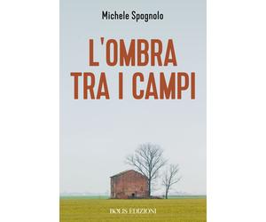 L'ombra tra i campi - Spagnolo Michele