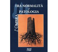 L'ombra. Tra normalità e patologia (2025) (Vol. 1)