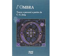 L'ombra. Tracce e percorsi a partire da C. G. Jung (2014) (Vol. 4)