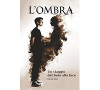 L'Ombra: Un viaggio dal buio alla luce