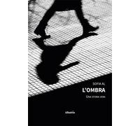 L'ombra. Una storia vera - Sofia Al