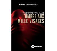 L'ombre aux mille visages: Une enquête d'Ana Blanc