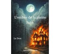 L'ombre de la pleine lune: Tome 1 : Le Don
