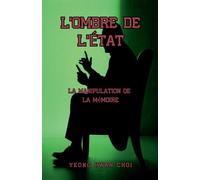 L'Ombre de l'État: La Manipulation de la Mémoire: 3