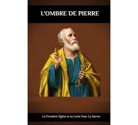 L'ombre de Pierre: La Première Église et sa Lutte Pour La Survie
