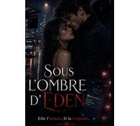 L'Ombre d'Eden: Elle aimait, il la traquait