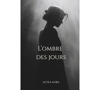 L'ombre des jours: Une voix qui crie pour reprendre sa place : fragments poétiques et récits bruts de survie après la violence psychologique.