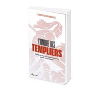 L'ombre des templiers: Voyage au coeur d'une histoire de France secrète et mystérieuse