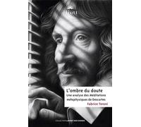 L'ombre du doute: Une analyse des Méditations métaphysiques de Descartes