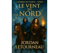 L'ombre du Nord - Le vent du Nord - tome 4