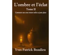 L'ombre et l'éclat: Tome II