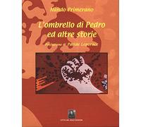 L'ombrello di Pedro ed altre storie