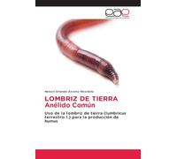 LOMBRIZ DE TIERRA Anélido Común: Uso de la lombriz de tierra (lumbricus terrestris l.) para la producción de humus