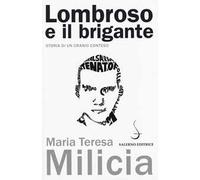 Lombroso e il brigante. Storia di un cranio conteso