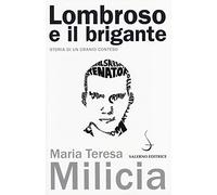Lombroso e il brigante. Storia di un cranio conteso