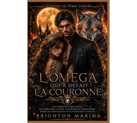 L'Omega qui a défait la couronne: Un garde du corps royal, une héritière cachée, une romance prédestinée entre un loup-garou et sa vengeance (Livre 4)