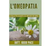 L'omeopatia. Le malattie guarite col metodo dei simili