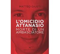 Libri Giusti Matteo - L' Omicidio Attanasio. Morte Di Un Ambasciatore