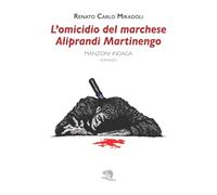 L'omicidio del marchese Aliprandi Martiengo. Manzoni indaga
