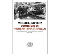 L'omicidio di Piersanti Mattarella. L’Italia nel mirino: Palermo, Ustica, Bologna (1979-1980)