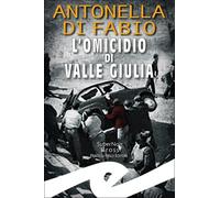 L'omicidio di Valle Giulia - [Frilli]