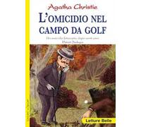 L'omicidio nel campo da golf. Fotocopia di un delitto di vent'anni prima. Poirot indaga Agatha Christie