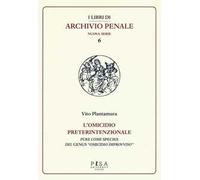L'omicidio preterintenzionale. Pure come species del genus «omicidio improvviso»