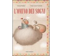 9788860798909 L'omino dei sogni. Ediz. illustrata - Gianni Rodari,Anna Laura Can