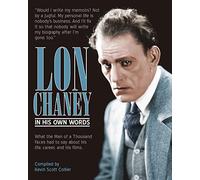 Lon Chaney: In His Own Words