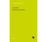 Lon Fuller Christoph Be Die Moral des Rechts (Philosophische Biblio (Tascabile)
